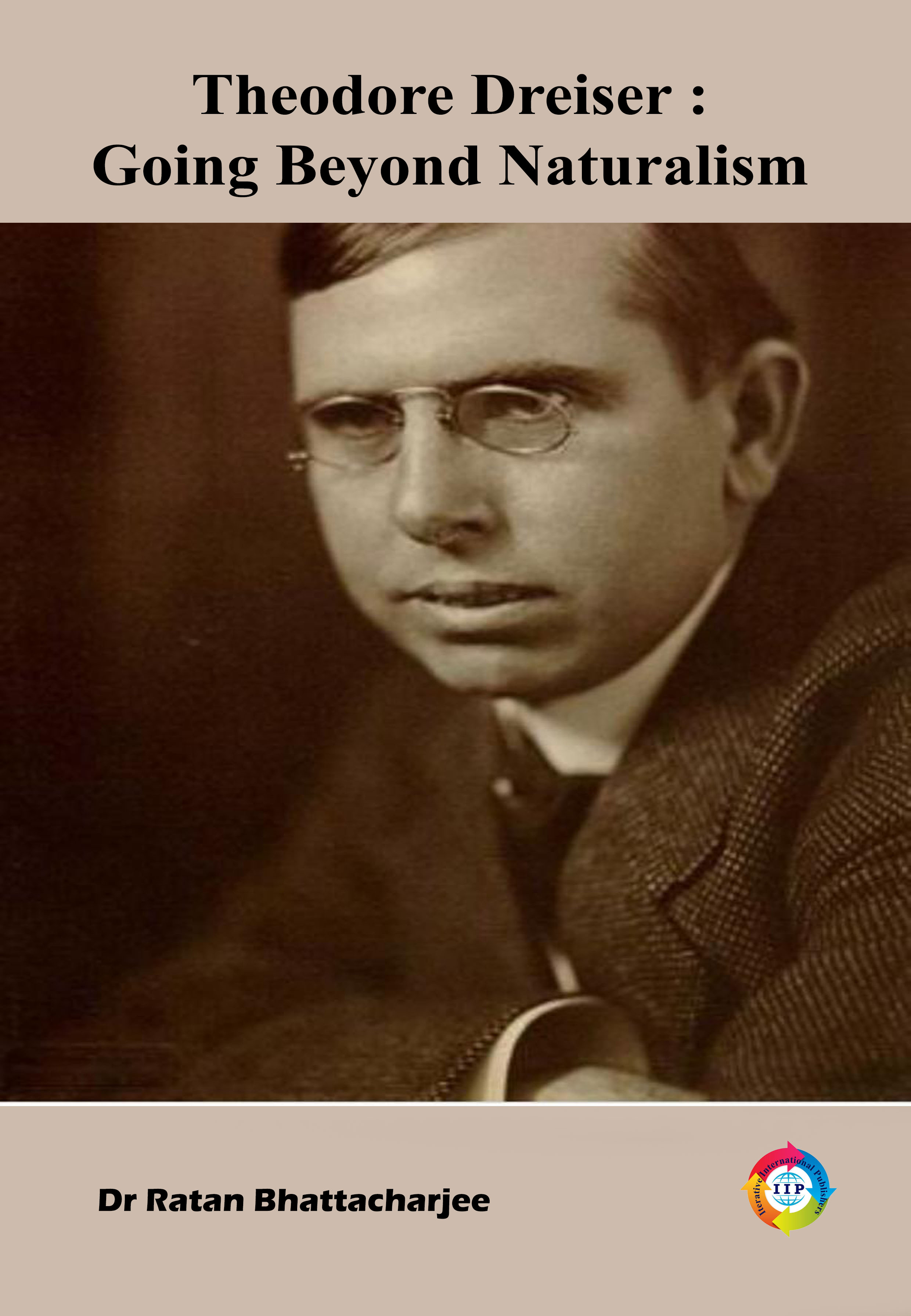 THEODORE DREISER: GOING BEYOND NATURALISM